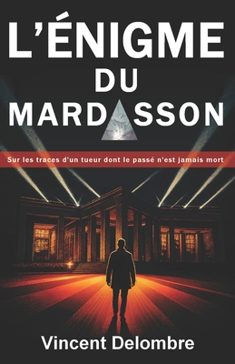 L'énigme du Mardasson: Thriller (Les Investigations de Claire Et Neufmoulin)