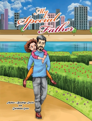 My Special Father By Chrishana Greer, Brooklyn Davis Cover Image
