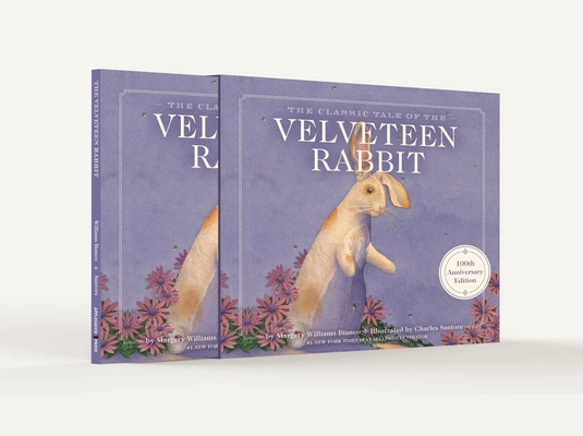 The Velveteen Rabbit 100th Anniversary Edition: The Limited Hardcover Slipcase Edition  (The Classic Edition) By Margery Williams, Charles Santore (Illustrator) Cover Image