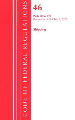 Code of Federal Regulations, Title 46 Shipping 90-139, Revised as of October 1, 2020 Cover Image