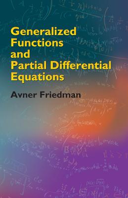 Generalized Functions and Partial Differential Equations (Dover Books on Mathematics) Cover Image