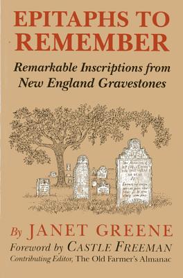 Epitaphs to Remember: Remarkable Inscriptions from New England Gravestones Cover Image