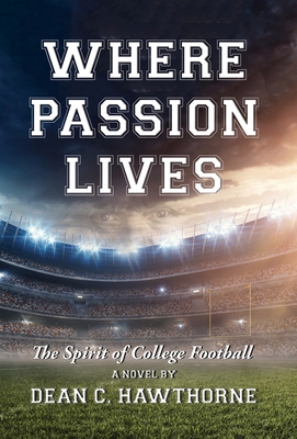 Where Passion Lives: The Spirit of College Football Cover Image