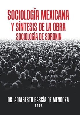 Sociología Mexicana Y Síntesis De La Obra Sociología De Sorokin Cover Image