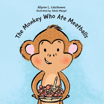 The Monkey Who Ate Meatballs (Paperback) | Annie Bloom's Books