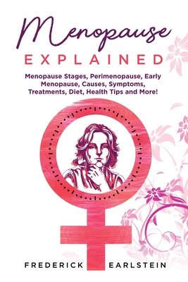 Menopause Explained By Frederick Earlstein Cover Image