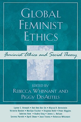 Global Feminist Ethics (Feminist Constructions) Cover Image