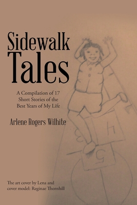 Sidewalk Tales: A Compilation of 17 Short Stories of the Best Years of My Life Cover Image