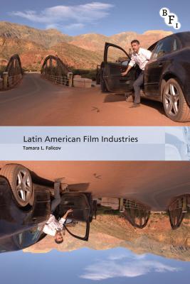 Latin American Film Industries (International Screen Industries) Cover Image