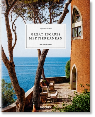 Great Escapes Mediterranean. the Hotel Book By Angelika Taschen (Editor) Cover Image