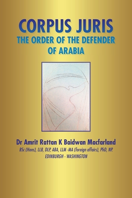 Corpus Juris: The Order of the Defender of Arabia By Amrit Rattan K. Baidwan Macfarland Cover Image