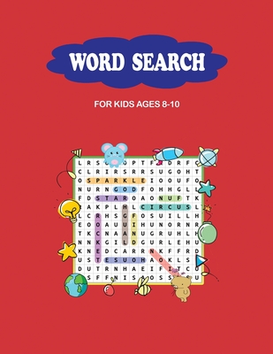 Word search for kids ages 8-10: Fun word search for kids By Irina Olivie Cover Image