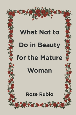 What Not to Do in Beauty for the Mature Woman cover