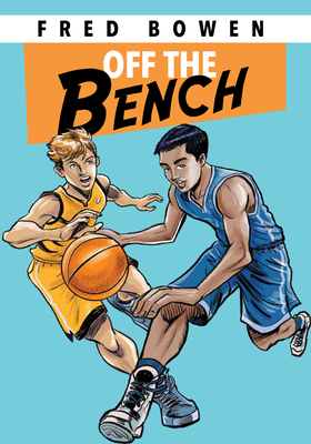 Off the Bench (Fred Bowen Sports Story Series #25) By Fred Bowen Cover Image