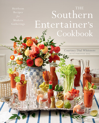 The Southern Entertainer's Cookbook: Heirloom Recipes for Modern Gatherings Cover Image