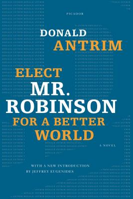 Elect Mr. Robinson for a Better World: A Novel Cover Image