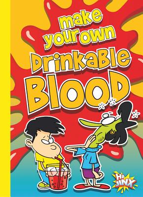 Make Your Own Drinkable Blood (The Disgusting Crafter) By Julia Garstecki Cover Image