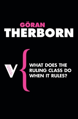 Cover for What Does the Ruling Class Do When It Rules?