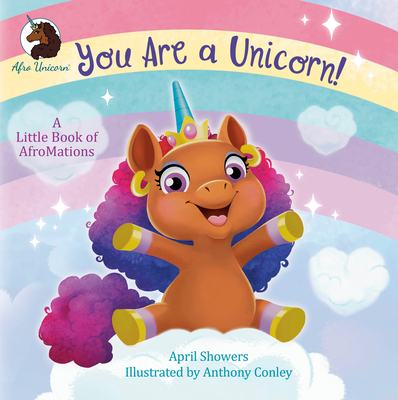 You Are a Unicorn!: A Little Book of AfroMations (Afro Unicorn)