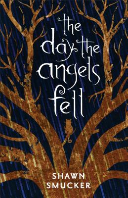 Day the Angels Fell By Shawn Smucker Cover Image