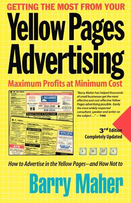 Getting the Most from Your Yellow Pages Advertising: Maximum Profit at Minimum Cost Cover Image
