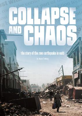 Collapse and Chaos: The Story of the 2010 Earthquake in Haiti (Tangled History) By Jessica Freeburg Cover Image