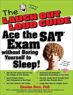 The Laugh Out Loud Guide: Ace the SAT Exam without Boring Yourself to Sleep! Cover Image