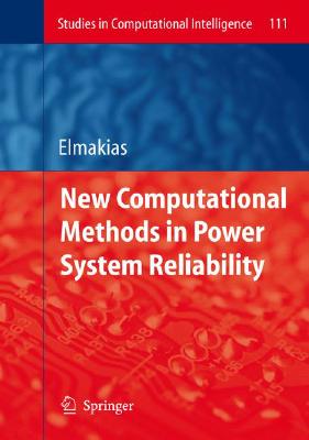 New Computational Methods in Power System Reliability (Studies in 
