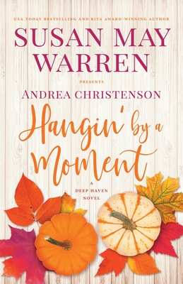 Hangin' by a Moment: A Deep Haven Novel Cover Image