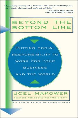 Beyond The Bottom Line: Putting Social Responsibility To Work For Your Business And The World Cover Image