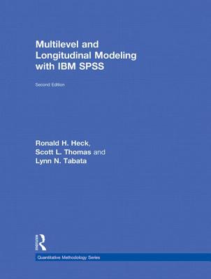 Multilevel and Longitudinal Modeling with IBM SPSS (Quantitative Methodology) Cover Image