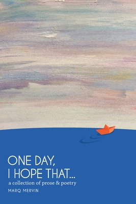 One Day, I Hope That... By Marq Mervin, Lawrence Maxwell (Cover Design by) Cover Image