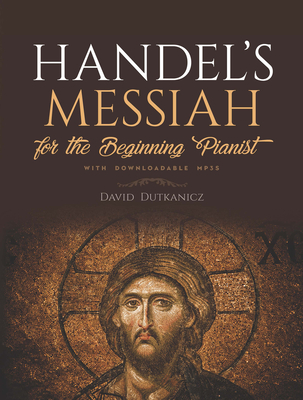 Handel's Messiah: For the Beginning Pianist with Downloadable Mp3s Cover Image