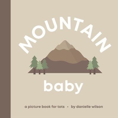 Mountain Baby: Board Book for Early Learners (Let's Go! Baby)