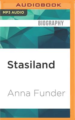 Stasiland: Stories from Behind the Berlin Wall By Anna Funder, Denica Fairman (Read by) Cover Image