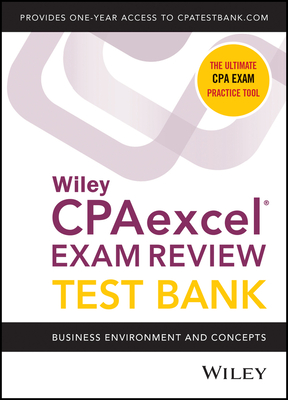 Wiley's CPA Jan 2022 Test Bank: Business Environment and Concepts (1-Year Access) By Wiley Cover Image