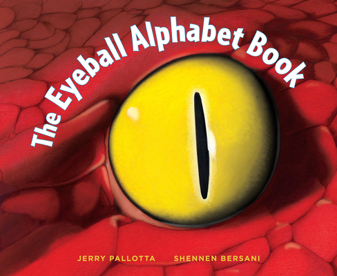 The Eyeball Alphabet Book (Jerry Pallotta's Alphabet Books) By Jerry Pallotta, Shennen Bersani (Illustrator) Cover Image