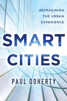 Smart Cities: Reimagining the Urban Experience Cover Image