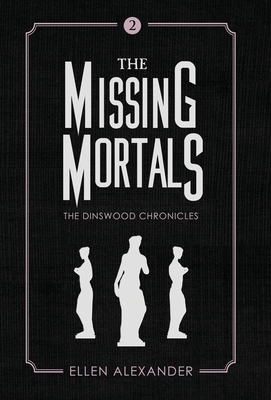The Missing Mortals By Ellen Alexander Cover Image