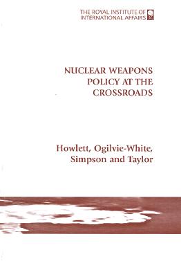 Nuclear Weapons Policy at the Crossroads Cover Image