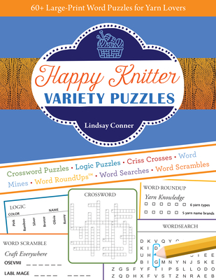 Happy Knitter Variety Puzzles: 60+ Large-Print Word Puzzles for Yarn Lovers By Lindsay Conner Cover Image