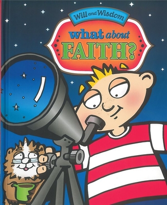 What about Faith? (Will and Wisdom Books)