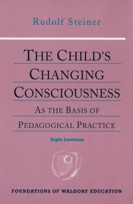 The Child's Changing Consciousness: As the Basis of