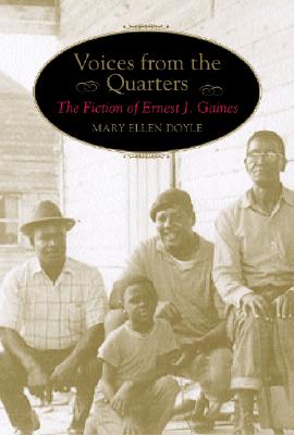 Voices from the Quarters: The Fiction of Ernest J. Gaines (Southern Literary Studies) Cover Image