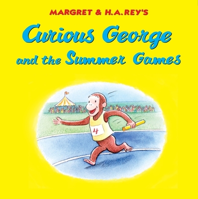 Curious George and the Summer Games By H. A. Rey Cover Image