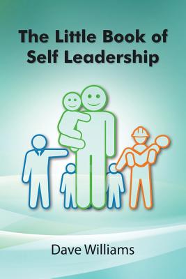 The Little Book of Self Leadership: Daily Self Leadership Made Simple By Dave Williams Cover Image