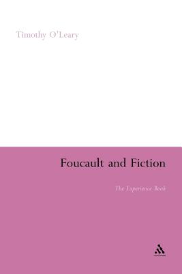 Foucault and Fiction: The Experience Book By Timothy O'Leary Cover Image