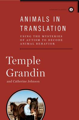 Animals in Translation: Using the Mysteries of Autism to Decode Animal Behavior