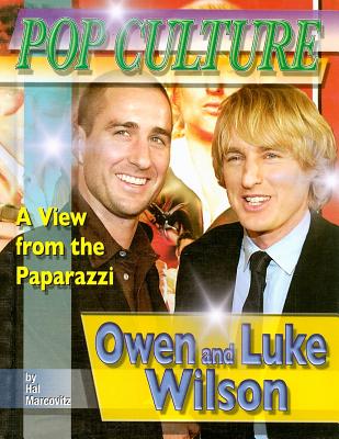 Owen and Luke Wilson (Popular Culture: A View from the Paparazzi) By Hal Marcovitz Cover Image