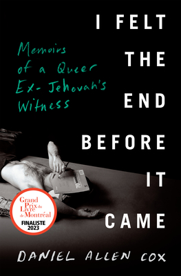 I Felt the End Before It Came: Memoirs of a Queer Ex-Jehovah's Witness Cover Image